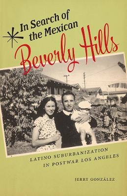 In Search of the Mexican Beverly Hills - Jerry Gonz&aacute;lez