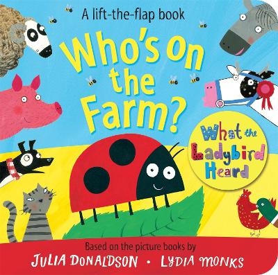 Who's on the Farm? A What the Ladybird Heard Book - Julia Donaldson