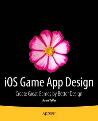 iOS Game App Design: Create Great Games by Better Design