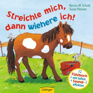 Streichle mich, dann wiehere ich!