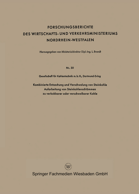 Kombinierte Entaschung und Verschwelung von Steinkohle Aufarbeitung von Steinkohlenschl&auml;mmen zu verkokbarer oder verschwelbarer Kohle -  Geaellschaft f&uuml;r Kohlentechnik m. b. H. Dortmund-Eving