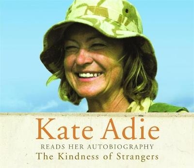 The Autobiography: The Kindness of Strangers - Kate Adie