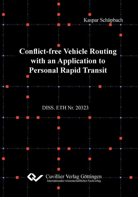 Conflict-free Vehicle Routing with an Application to Personal Rapid Transit - Kaspar Sch&uuml;pbach