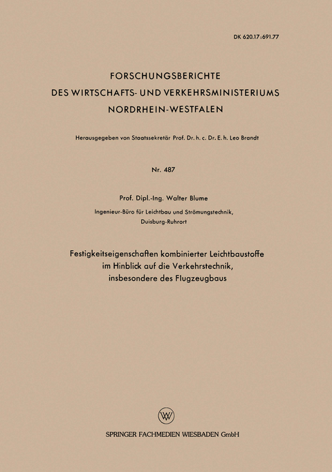 Festigkeitseigenschaften kombinierter Leichtbaustoffe im Hinblick auf die Verkehrstechnik, insbesondere des Flugzeugbaus - Walter Blume