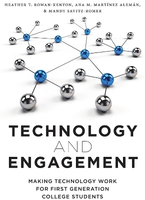 Technology and Engagement - Heather T. Rowan-Kenyon, Ana M. Mart&iacute;nez Alem&aacute;n, Mandy Savitz-Romer