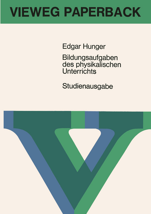 Bildungsaufgaben des physikalischen Unterrichts - Edgar Hunger
