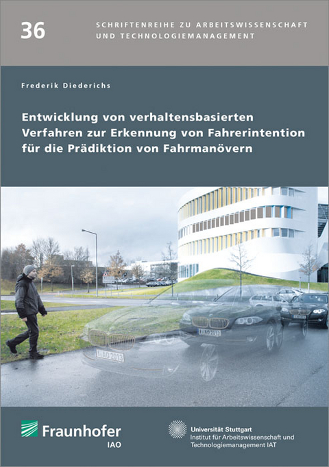 Entwicklung von verhaltensbasierten Verfahren zur Erkennung von Fahrerintention f&uuml;r die Pr&auml;diktion von Fahrman&ouml;vern - Frederik Diederichs