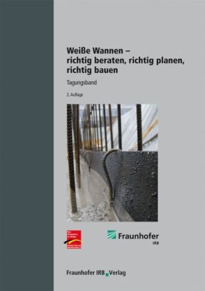 Wei&szlig;e Wannen - richtig beraten, richtig planen, richtig bauen