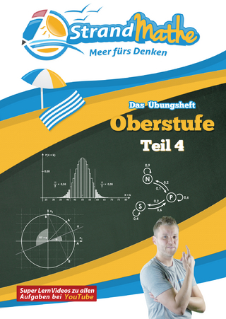 StrandMathe Mathematik Oberstufe Teil 4 – Abitur/Stochastik, Geometrie, Lineare Algebra/Abitur – Übungsheft und Lernheft Gymnasium Klasse 12/13 – Matheaufgaben Abiturvorbereitung – Lernvideos mit Lösungswegen und Rechenschritten