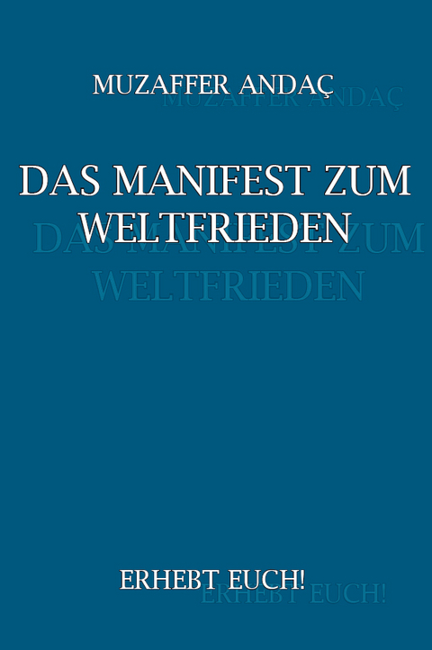 Das Manifest zum Weltfrieden - Muzaffer Andac