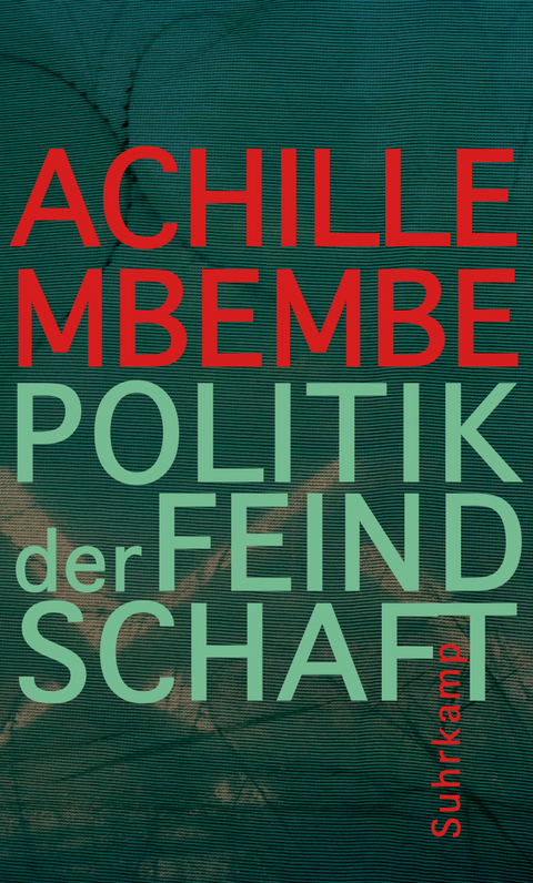 Politik der Feindschaft - Achille Mbembe