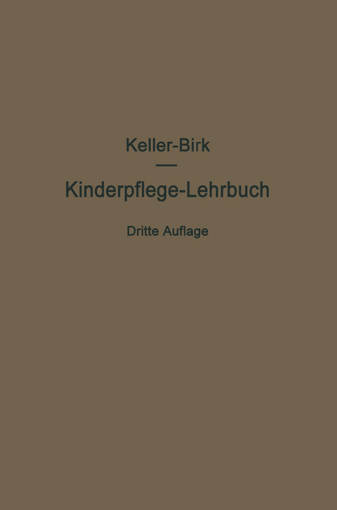 Kinderpflege-Lehrbuch - Arthur Keller, Walter Birk, Axel M&ouml;ller