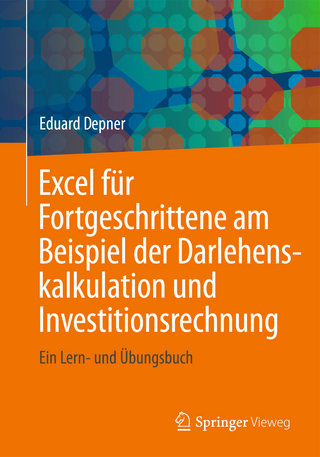 Excel für Fortgeschrittene am Beispiel der Darlehenskalkulation und Investitionsrechnung