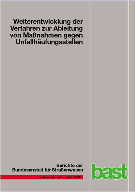 Weiterentwicklung der Verfahren zur Ableitung von Ma&szlig;nahmen gegen Unfallh&auml;ufungsstellen - Reinhold Meier, Ralf Berger, Bernhard Kollmus