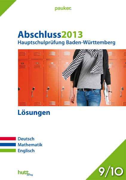Pauker. Die Lernhilfen / Abschluss 2013 - Hauptschulpr&uuml;fung Baden-W&uuml;rttemberg - L&ouml;sungen