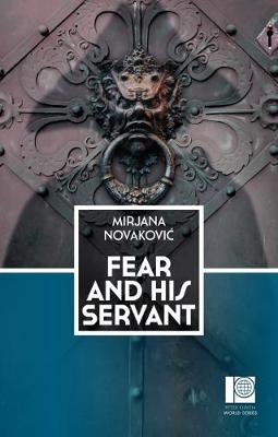 Fear and his Servant - Mirjana Novakovic