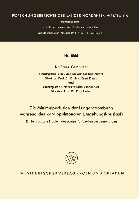 Die Minimalperfusion der Lungenstrombahn w&auml;hrend des kardiopulmonalen Umgehungskreislaufs - Franz Gschnitzer