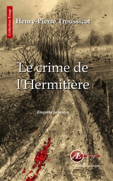 Le crime de l'Hermiti&egrave;re - Henry-Pierre Troussicot