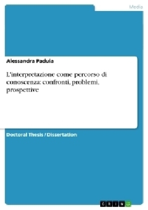 L'interpretazione come percorso di conoscenza: confronti, problemi, prospettive - Alessandra Padula