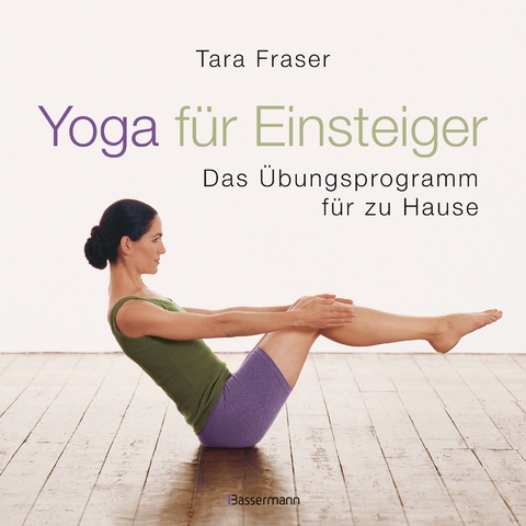 Yoga f&uuml;r Einsteiger - Tara Fraser