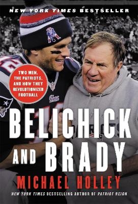 Belichick & Brady - Michael Holley