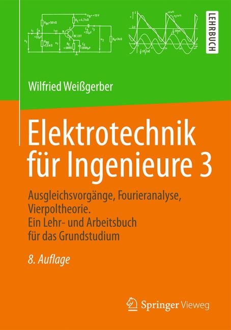Elektrotechnik f&uuml;r Ingenieure 3 - Wilfried Wei&szlig;gerber