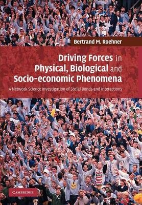 Driving Forces in Physical, Biological and Socio-economic Phenomena - Bertrand M. Roehner
