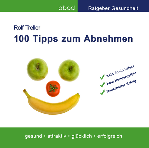 100 Tipps zum Abnehmen - Rolf Treller