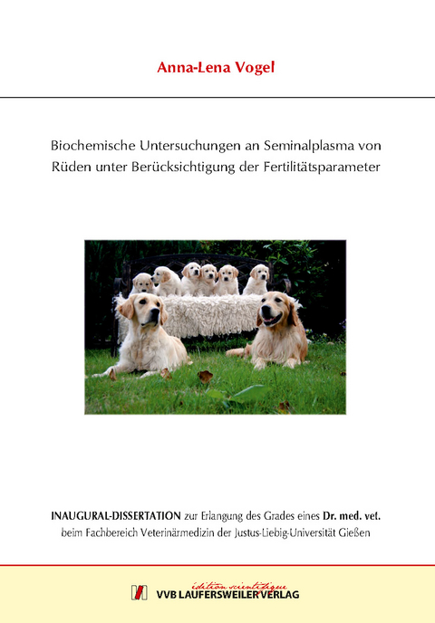 Biochemische Untersuchungen an Seminalplasma von R&uuml;den unter Ber&uuml;cksichtigung der Fertilit&auml;tsparameter - Anna-Lena Vogel