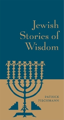 Jewish Stories of Wisdom - Patrick Fischmann