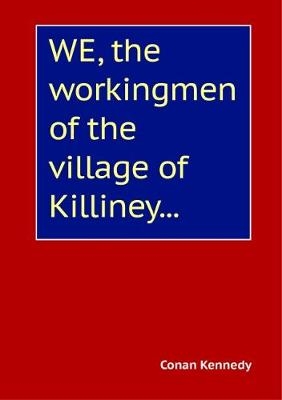 We, the Workingmen of the Village of Killiney