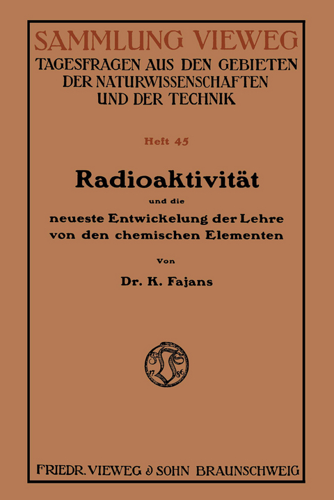 Radioaktivit&auml;t und die neueste Entwickelung der Lehre von den chemischen Elementen - Kasimir Fajans