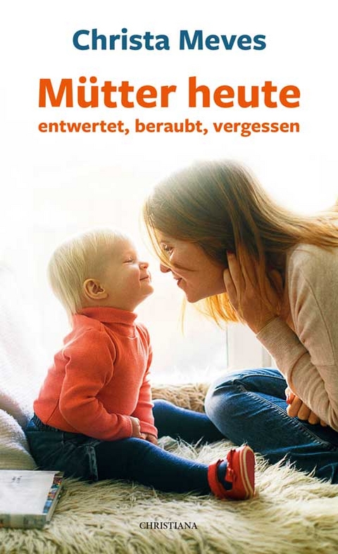 M&uuml;tter heute - Christa Meves