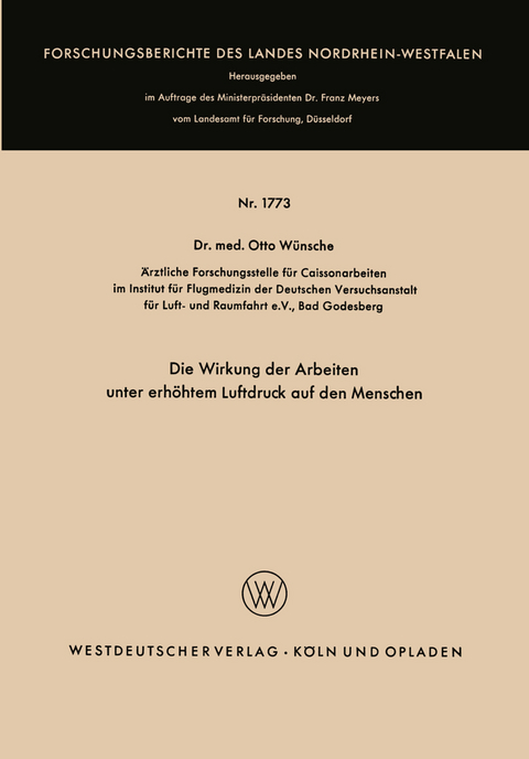 Die Wirkung der Arbeiten unter erh&ouml;htem Luftdruck auf den Menschen - Otto W&uuml;nsche