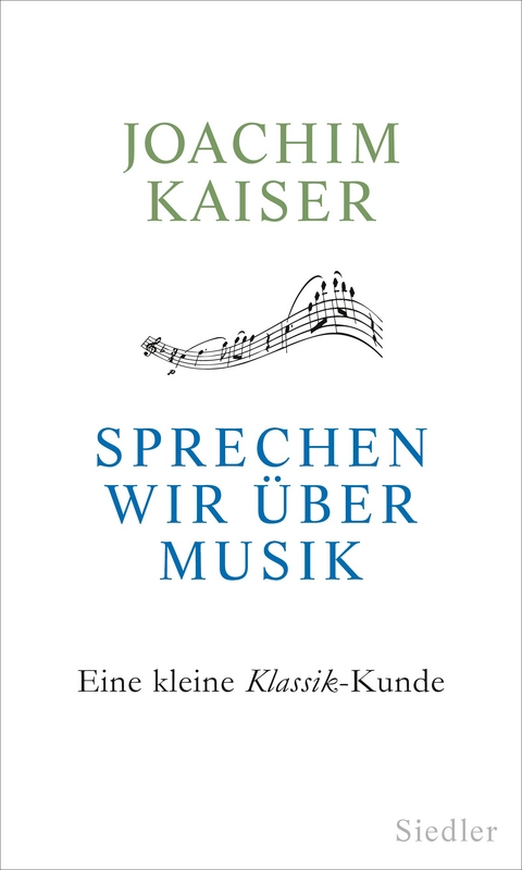 Sprechen wir &uuml;ber Musik - Joachim Kaiser