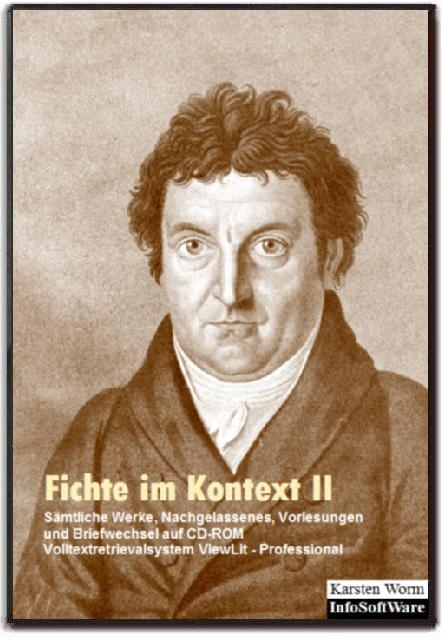Fichte im Kontext II - Sämtliche Werke, Nachgelassenes, Vorlesungen und Briefwechsel auf CD-ROM - Johann Gottlieb Fichte