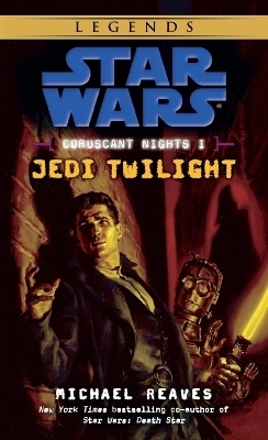 Jedi Twilight: Star Wars Legends (Coruscant Nights, Book I)