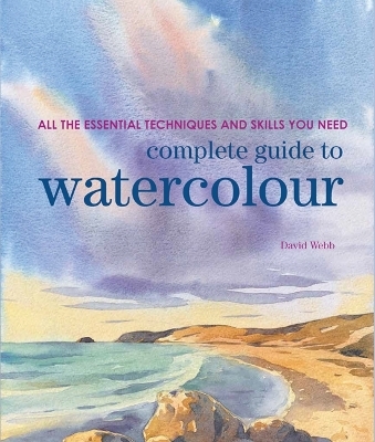 Complete Guide to Watercolour - David Webb