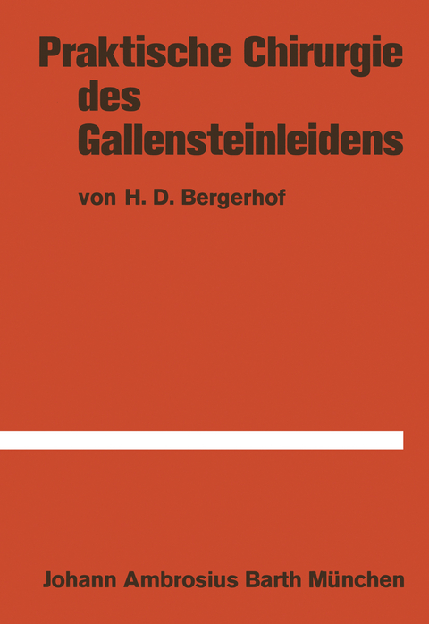 Praktische Chirurgie des Gallensteinleidens - H.D. Bergerhof