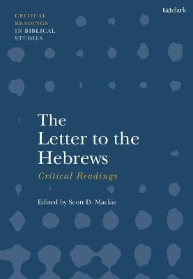 The Letter to the Hebrews: Critical Readings - 