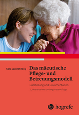 Das m&auml;eutische Pflege&ndash; und Betreuungsmodell - Cora van der Kooij