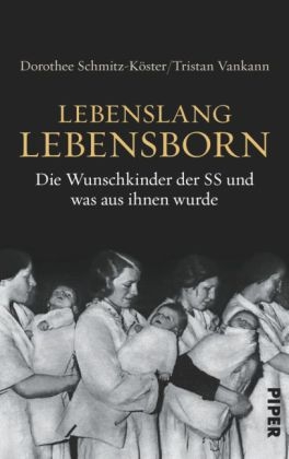 Lebenslang Lebensborn - Dorothee<br>Vankann Schmitz-K&ouml;ster  Tristan