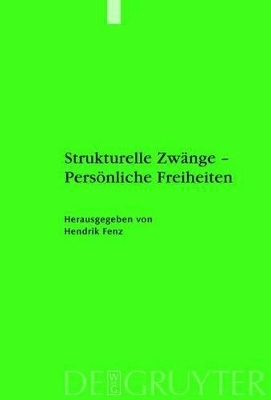 Strukturelle Zwänge – Persönliche Freiheiten - 