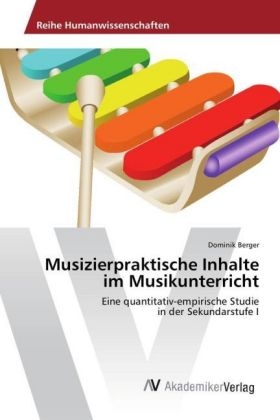 Musizierpraktische Inhalte im Musikunterricht
