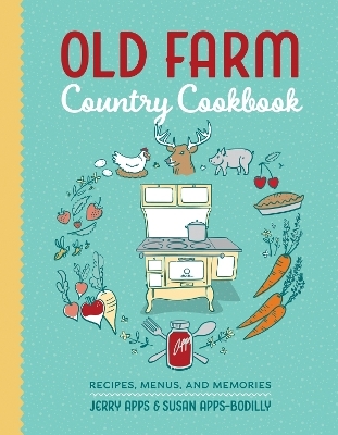 Old Farm Country Cookbook - Jerry Apps, Susan Apps-Bodilly
