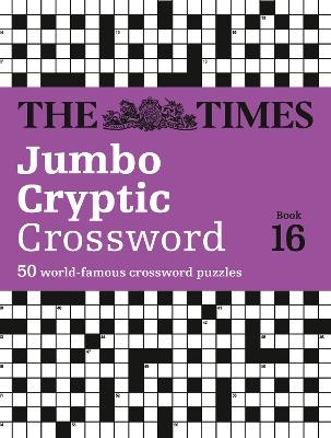 The Times Jumbo Cryptic Crossword Book 16 -  The Times Mind Games, Richard Browne