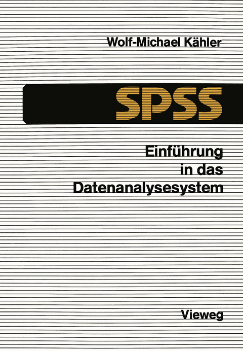 Einführung in das Datenanalysesystem SPSS - Wolf-Michael Kähler