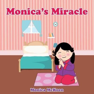 Monica's Miracle - Monica McKeen