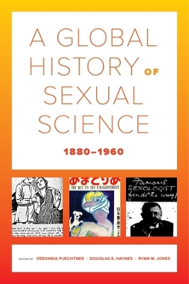A Global History of Sexual Science, 1880&ndash;1960 - 