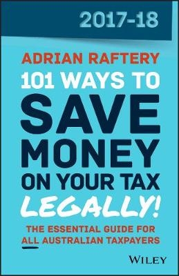 101 Ways to Save Money on Your Tax – Legally! 2017–2018